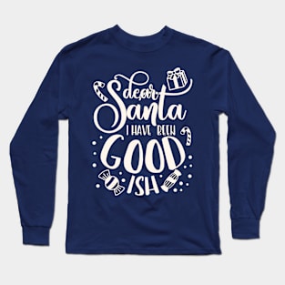 Santa xmas qoutes Long Sleeve T-Shirt